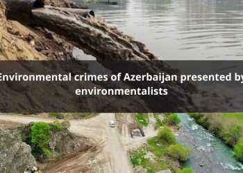 Environmental crimes of Azerbaijan presented by environmentalists
